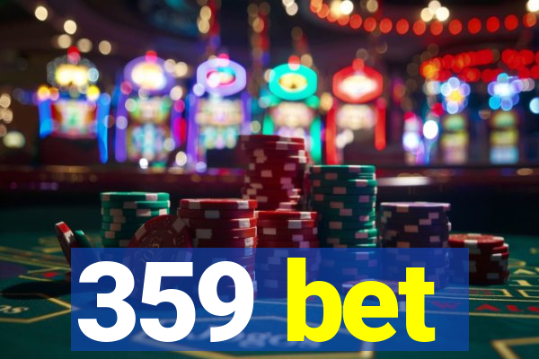 359 bet